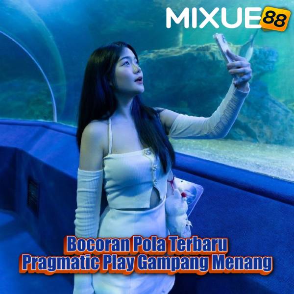 MIXUE88: Bocoran Pola Terbaru Pragmatic Play Gampang Menang